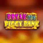 break the piggy bank